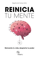 Reinicia tu mente: Reinventa tu vida, despierta tu poder (Kitaeru Libros)