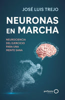 Neuronas en marcha: Neurociencia del ejercicio para una mente sana (geoPlaneta Ciencia)