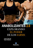 Anabolizantes 2.0: Explorando el poder de los SARMs (Mente y Cuerpo)