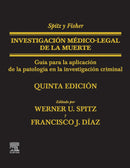Spitz y Fisher. Investigación médico-legal de la muerte: Guía para la aplicación de la patología a la investigación criminal